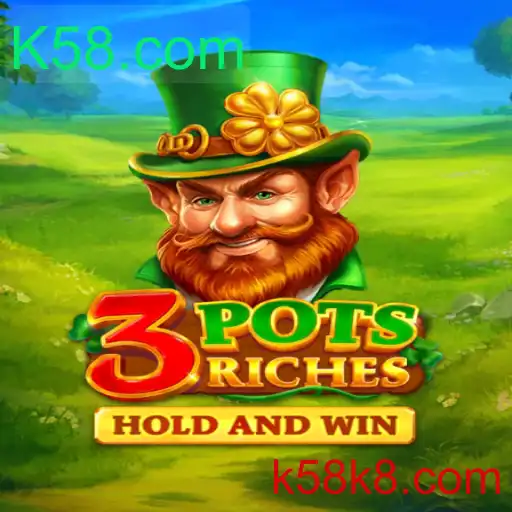 3potsRiches: Descubra a Excitante Jornada do Novo Jogo da K58.com